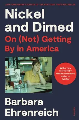 Nickel and Dimed (20. évfordulós kiadás): A (nem) boldogulásról Amerikában - Nickel and Dimed (20th Anniversary Edition): On (Not) Getting by in America