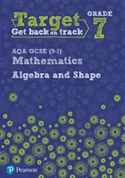 Target Grade 7 AQA GCSE (9-1) Matematika Algebra és alakzat munkafüzet 7. osztály AQA GCSE (9-1) Mathematics Algebra and Shape Workbook - Target Grade 7 AQA GCSE (9-1) Mathematics Algebra and Shape Workbook