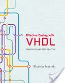 Hatékony kódolás VHDL-lel: Alapelvek és legjobb gyakorlatok - Effective Coding with VHDL: Principles and Best Practice