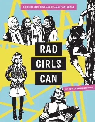 Rad Girls Can: Bátor, bátor és briliáns fiatal nők történetei - Rad Girls Can: Stories of Bold, Brave, and Brilliant Young Women