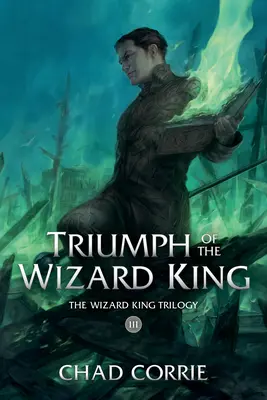 A varázslókirály diadala: A varázslókirály-trilógia harmadik könyve - Triumph of the Wizard King: The Wizard King Trilogy Book Three