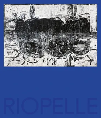 Riopelle: Az őslakos kultúrák és az észak-kanadai tájak nyomában - Riopelle: In Search of Indigenous Cultures and the Northern Canadian Landscape