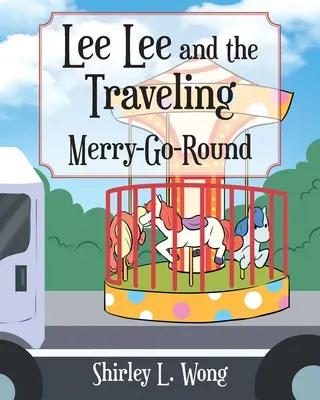 Lee Lee és az utazó körhinta - Lee Lee and the Traveling Merry-Go-Round