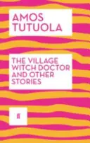 Falusi boszorkánydoktor és más történetek - Village Witch Doctor and Other Stories