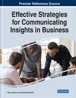 Hatékony stratégiák a meglátások üzleti kommunikációjához - Effective Strategies for Communicating Insights in Business