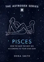 Asztroszex: Halak - Hogyan legyen a legjobb szex a csillagjegyed szerint? - Astrosex: Pisces - How to have the best sex according to your star sign