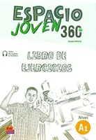 Espacio Joven 360 Nivel A1: Gyakorlókönyv - Espacio Joven 360 Nivel A1 : Exercises Book