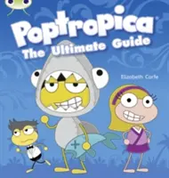 Bug Club Independent Non Fiction Második évfolyam Lime A Poptropica: The Ultimate Guide - Bug Club Independent Non Fiction Year Two Lime A Poptropica: The Ultimate Guide