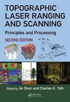 Topográfiai lézeres távmérés és szkennelés: Alapelvek és feldolgozás, második kiadás - Topographic Laser Ranging and Scanning: Principles and Processing, Second Edition