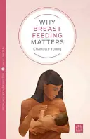 Miért fontos a szoptatás - Why Breastfeeding Matters