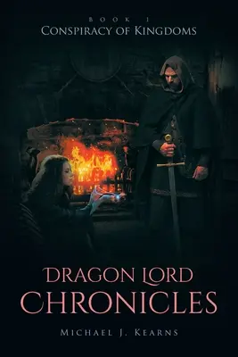 Sárkányúr krónikák: A királyságok összeesküvése - Dragon Lord Chronicles: Conspiracy of Kingdoms