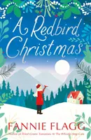 Redbird Christmas - Szívet melengető, jó érzésű ünnepi olvasmány. - Redbird Christmas - A heart-warming, feel-good festive read