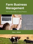 Farm Business Management: A helyes gyakorlat alapjai - Farm Business Management: The Fundamentals of Good Practice