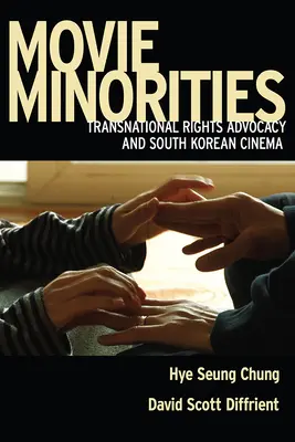 Filmkisebbségek: Transznacionális jogvédelem és a dél-koreai filmművészet - Movie Minorities: Transnational Rights Advocacy and South Korean Cinema