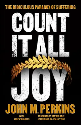 Count It All Joy: A szenvedés nevetséges paradoxona - Count It All Joy: The Ridiculous Paradox of Suffering