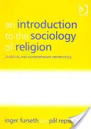 Bevezetés a vallásszociológiába: Klasszikus és kortárs perspektívák - An Introduction to the Sociology of Religion: Classical and Contemporary Perspectives