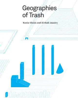 Geographies of Trash (A szemét földrajza) - Geographies of Trash