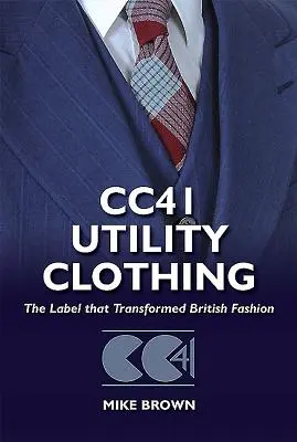 Cc41 Utility Clothing: A brit divatot átalakító márka - Cc41 Utility Clothing: The Label That Transformed British Fashion