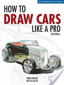 Hogyan rajzoljunk autókat, mint egy profi, 2. kiadás - How to Draw Cars Like a Pro, 2nd Edition