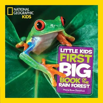 National Geographic Little Kids Az esőerdő első nagy könyve - National Geographic Little Kids First Big Book of the Rain Forest