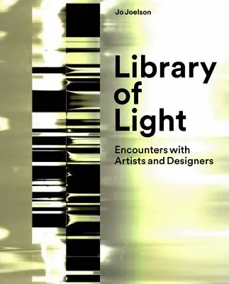 A fény könyvtára: Találkozások művészekkel és tervezőkkel - Library of Light: Encounters with Artists and Designers