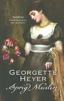 Sprig Muslin (Heyer Georgette (Szerző)) - Sprig Muslin (Heyer Georgette (Author))