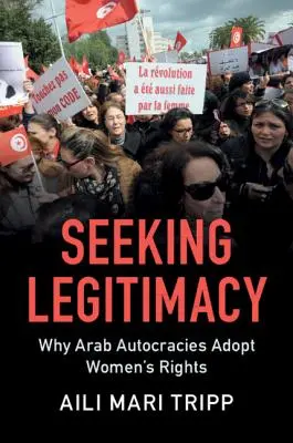 A legitimitás keresése: Miért fogadják el az arab autokráciák a nők jogait? - Seeking Legitimacy: Why Arab Autocracies Adopt Women's Rights