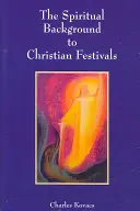 A keresztény ünnepek spirituális háttere - The Spiritual Background to Christian Festivals