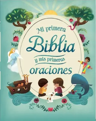 Mi Primera Biblia Y MIS Primeras Oraciones (Az első Biblia és az első szavai) - Mi Primera Biblia Y MIS Primeras Oraciones