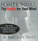 Pozicionálás: A harc az elmédért, 20. évfordulós kiadás - Positioning: The Battle for Your Mind, 20th Anniversary Edition