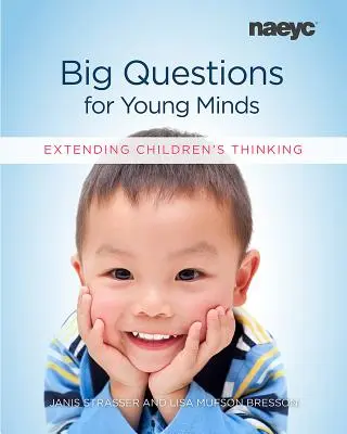 Nagy kérdések fiatal elméknek: Extending Children's Thinking - Big Questions for Young Minds: Extending Children's Thinking