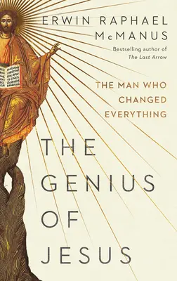 Jézus zsenialitása: Az ember, aki mindent megváltoztatott - The Genius of Jesus: The Man Who Changed Everything