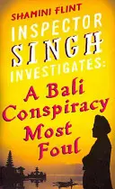 Singh felügyelő nyomoz: A Bali Conspiracy Most Foul - A sorozat 2. része - Inspector Singh Investigates: A Bali Conspiracy Most Foul - Number 2 in series