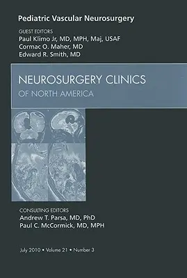 Pediatric Vascular Neurosurgery, an Issue of Neurosurgery Clinics, 21