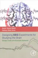 Eeg-kísérletek tervezése az agy tanulmányozásához: Tervezési kód és példaadatsorok - Designing Eeg Experiments for Studying the Brain: Design Code and Example Datasets