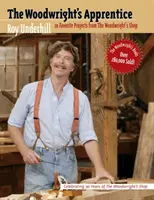 The Woodwright's Apprentice: Húsz kedvenc projekt a faipari műhelyből - The Woodwright's Apprentice: Twenty Favorite Projects from the Woodwright's Shop