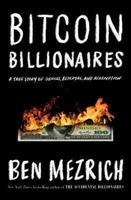 Bitcoin-milliárdosok - Egy igaz történet a zsenialitásról, az árulásról és a megváltásról - Bitcoin Billionaires - A True Story of Genius, Betrayal, and Redemption