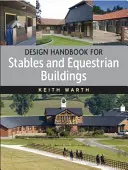 Az istállók és lovas épületek tervezési kézikönyve - Design Handbook for Stables and Equestrian Buildings