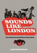 Sounds Like London - A fekete zene 100 éve a fővárosban - Sounds Like London - 100 Years of Black Music in the Capital