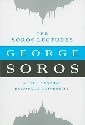 A Soros-előadások: A Közép-európai Egyetemen - The Soros Lectures: At the Central European University