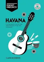 Havanna Pocket Precincts: A Pocket Guide to the City's Best Cultural Hangouts, Shops, Bars and Eateries (Zsebkalauz a város legjobb kulturális szórakozóhelyeihez, üzleteihez, bárjaihoz és éttermeihez) - Havana Pocket Precincts: A Pocket Guide to the City's Best Cultural Hangouts, Shops, Bars and Eateries