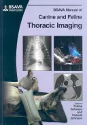 A BSAVA Kutyák és macskák mellkasi képalkotásának kézikönyve - BSAVA Manual of Canine and Feline Thoracic Imaging