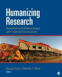 Humanizáló kutatás: A minőségi kutatás dekolonizációja a fiatalok és a közösségek körében - Humanizing Research: Decolonizing Qualitative Inquiry with Youth and Communities