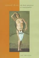 Második bőrök: A transzszexualitás testnarratívái - Second Skins: The Body Narratives of Transsexuality