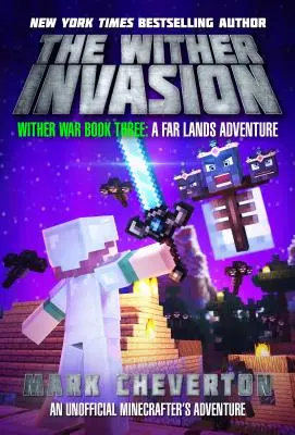 The Wither Invasion: Wither War Harmadik könyv: A Far Lands Adventure: An Unofficial Minecrafter's Adventure: An Unofficial Minecrafter's Adventure - The Wither Invasion: Wither War Book Three: A Far Lands Adventure: An Unofficial Minecrafter's Adventure