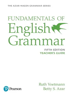 Fundamentals of English Grammar Teacher's Guide (Az angol nyelvtan alapjai tanári kézikönyv) - Fundamentals of English Grammar Teacher's Guide