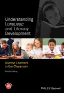 A nyelv és az írásbeliség fejlődésének megértése: A sokszínű tanulók az osztályteremben - Understanding Language and Literacy Development: Diverse Learners in the Classroom