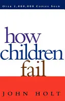 Hogyan vallanak kudarcot a gyerekek - How Children Fail