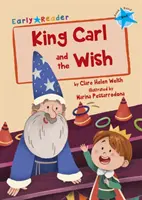 King Carl and the Wish - (Blue Early Reader)