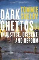 Sötét gettók: Injustice, Dissent, and Reform - Dark Ghettos: Injustice, Dissent, and Reform